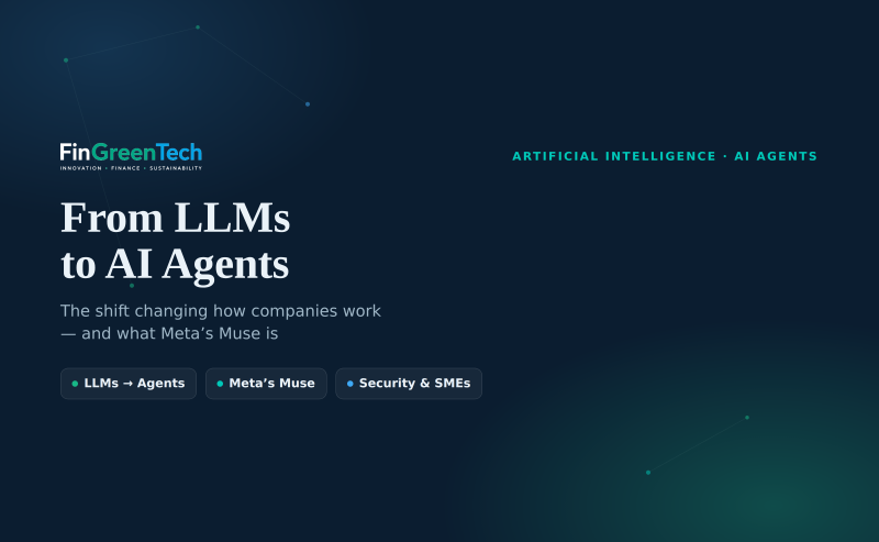 From LLMs to AI Agents: the shift changing how companies work (and what Meta’s Muse is)