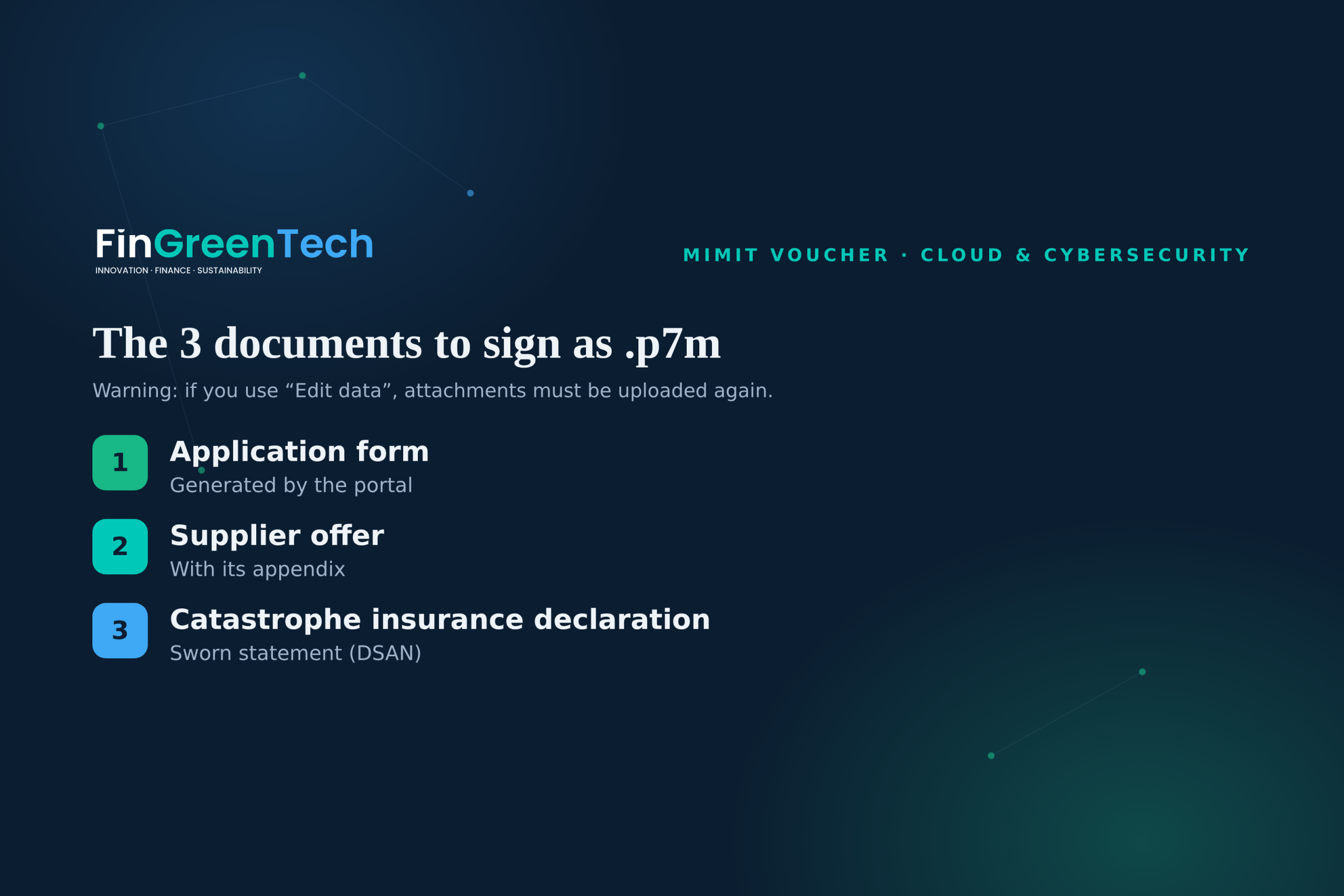 The three documents to sign as .p7m: application form, supplier offer and catastrophe insurance declaration