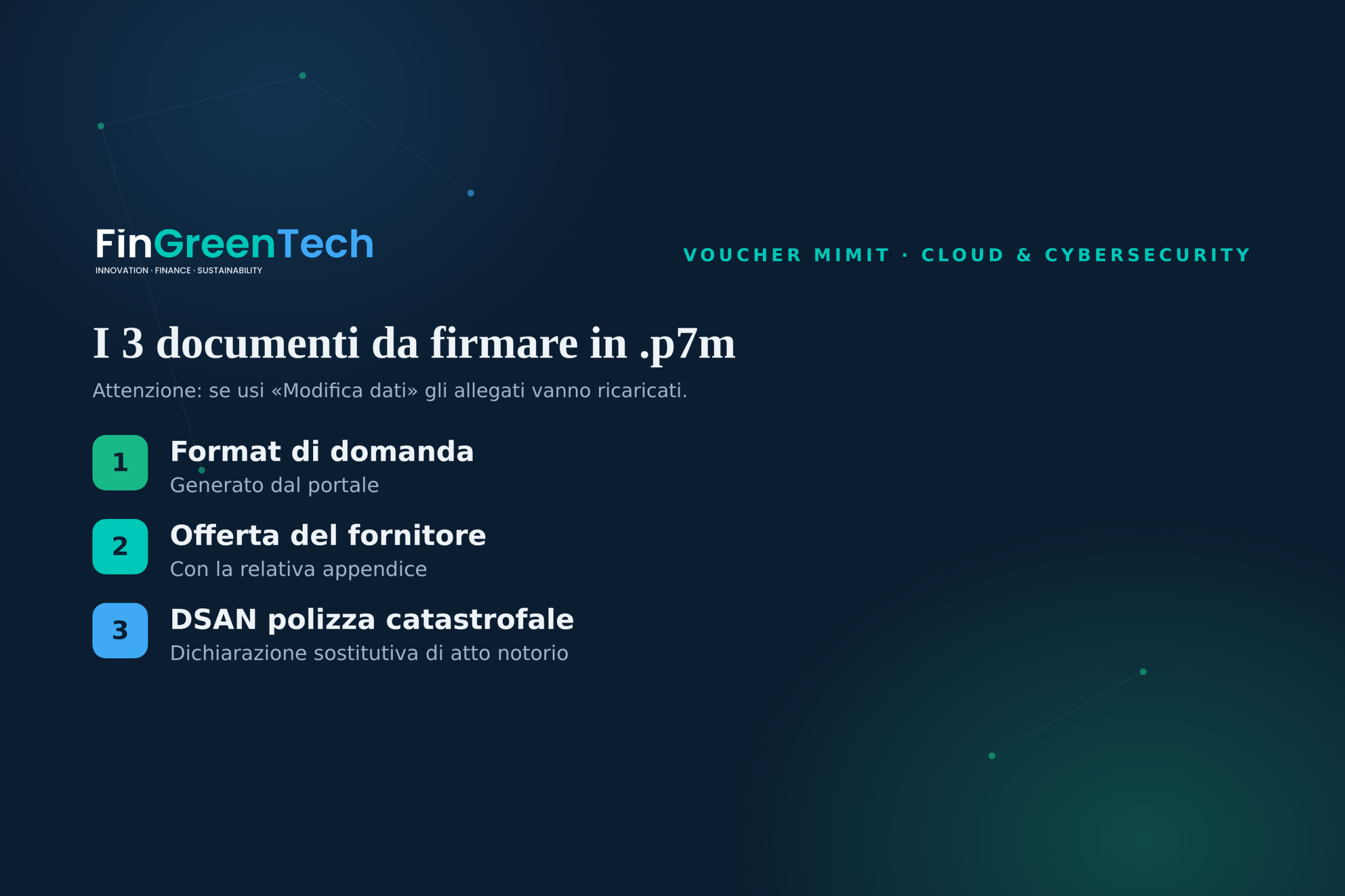 I tre documenti da firmare in formato .p7m: Format di domanda, offerta del fornitore e dichiarazione sulla polizza catastrofale